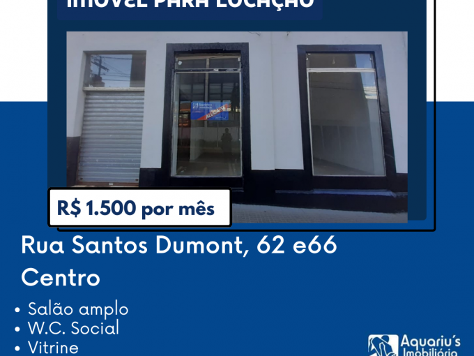 Rua Santos Dumont, 62 e 66 – CENTRO – R$ 1.500,00